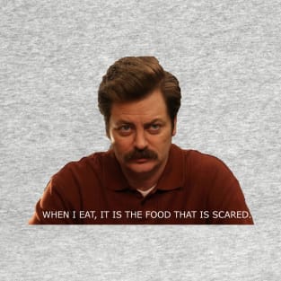 When I Eat, It is the Food that is Scared - Parks and Recreation T-Shirt